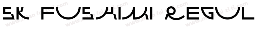 SK Fushimi Regular字体转换